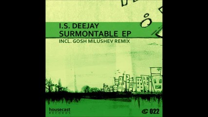 I.s. Deejay - Surmountable Ep out 30/01/2012 by Housecast Records on Beatport