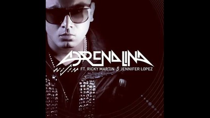 *2014* Wisin ft. Ricky Martin & Jennifer Lopez - Adrenalina