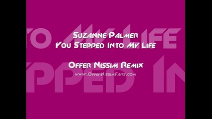 Suzanne Palmer - You Stepped Into My Life ( Offer Nissim Remix )