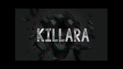 Killara - Интродукция