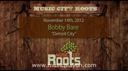 Bobby Bare - Detroit City (at Music City Roots) (live) (2012) (musicplayon.com)