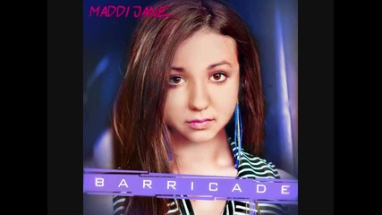 Супер Песничка Maddi Jane - Barricade