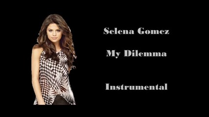 Selena Gomez - My Dilemma (instrumental)