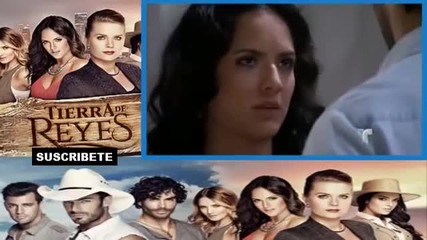 Tierra de Reyes Capitulo 17
