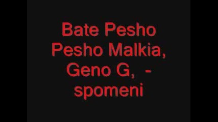 Bate Pesho ft. Pesho Malkq - spomeni