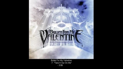 Bullet For My Valentine - Take It Out On Me 