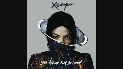 Michael Jackson - Love Never Felt So Good * New 2014 *