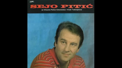 Sejo Pitic - Zao mi je