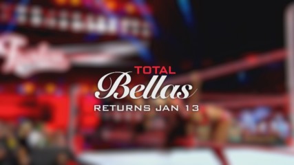 Total Bellas returns for Season 4 on Jan. 13, 2019
