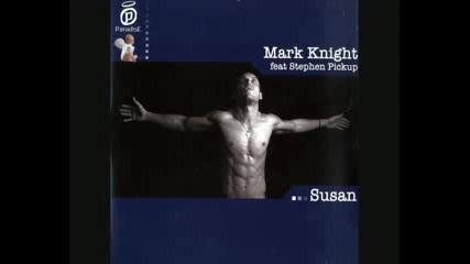 Mark Knight Feat. Stephen Pickup - Susan(Превод)