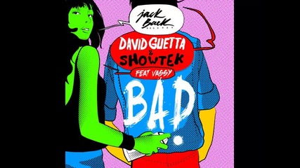 *2014* David Guetta & Showtek ft. Vassy - Bad ( Radio edit )