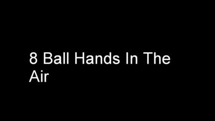 8 Ball - Hands In The Air