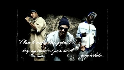 Three 6 Mafia Feat. Project Pat - Keep My Name Out Your Mouth Vbox7 