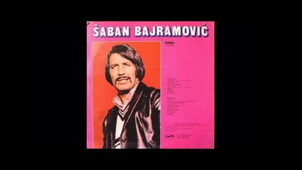 Saban Bajramovic - Bahtalo dad [1981]