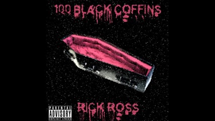 Rick Ross - 100 Black Coffins