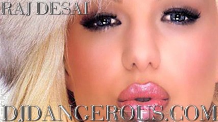 Best Electro House 2010 2011 dj dangerous raj desai 