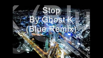 Ghost K- Stop