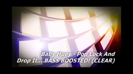 Baby Huey - Pop Lock And Drop It [ Bass boosted ]