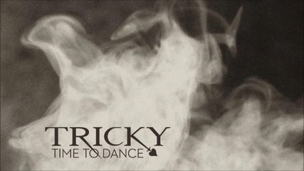 Tricky - Time To Dance (maya Jane Coles Remix)