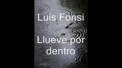 Luis Fonsi - Llueve por dentro