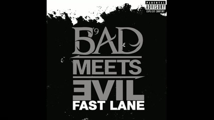 Bad Meets Evil - Fast Lane (audio)