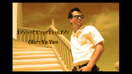 Edward Maya Ft. Eda - Close To You [new 2009 Song]