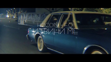 New!!! Hoodini & Fo - Извини Ме (official Video)