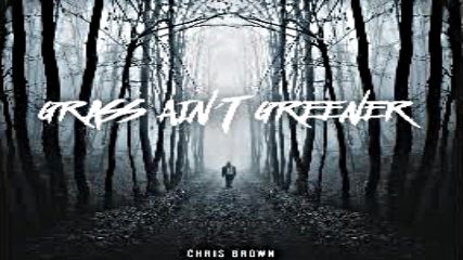 Chris Brown - Grass Ain't Greener # Audio #