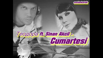 Теодора ft. Sinan Akcil - Cumartesi