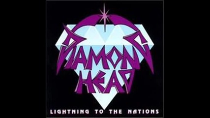 Diamond Head - Lightning to the Nations 