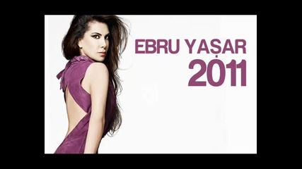Ebru Yasar 2011 - Mutluluklar Dileriz [hq] Dinle