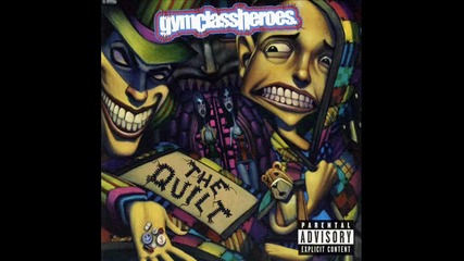 Gym Class Heroes - Coming Clean [the Quilt]