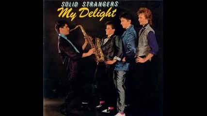 Solid Strangers - My Delight (1985)