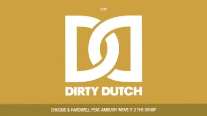 Chuckie & Hardwell feat Ambush - Move It 2 The Drum