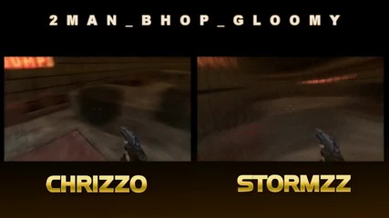chrizzo and Stormzz on 2man bhop gloomy