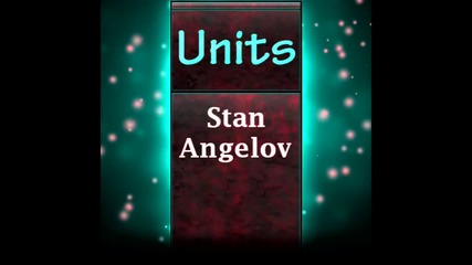 Stan Angelov - Units (original mix)