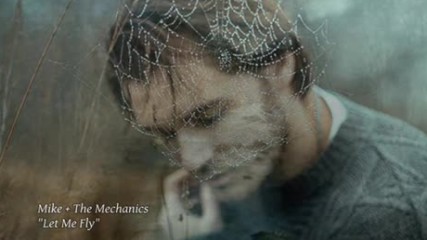 Mike + The Mechanics - Let Me Fly