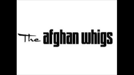 The Аfghan Whigs - Be for Real