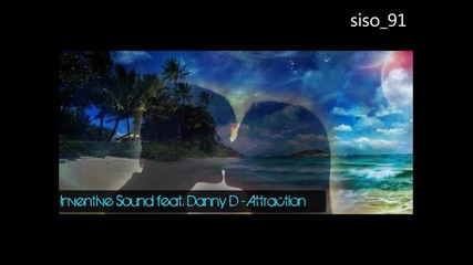 • 2012 • Inventive Sound & Danny D - Attraction