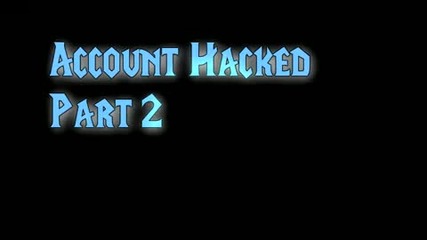 Deadly Slob - Account Hacked Part 2 