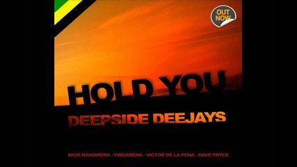 Deepside Deejays - Hold You 