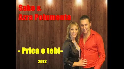 Sako & Azra Polumenta 2012 - Prica o tebi