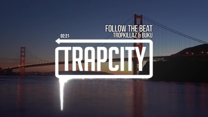 Tropkillaz & Buku - Follow the Beat