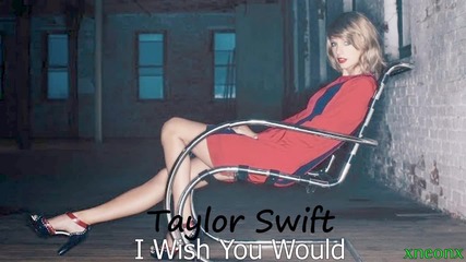 18. Taylor Swift - I Wish You Would ( Voice Memo )