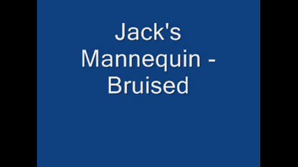 Jacks Mannequin - Bruised