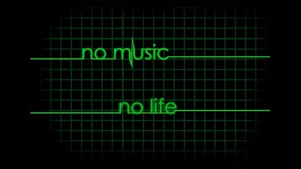 !!! No music No life !!!