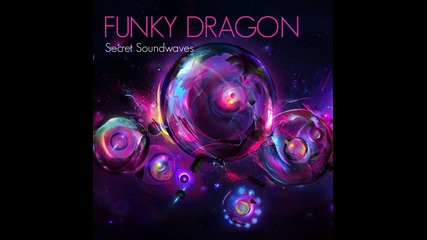 Funky Dragon - Secret Soundwaves