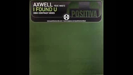 Axwell - I Found U (high Contrast Berlin after dark mix)