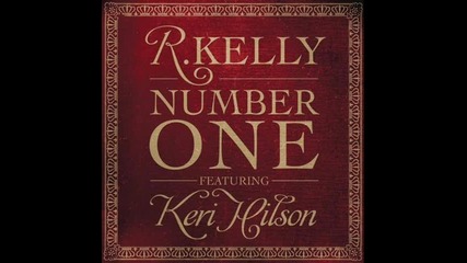 R Kelly feat Keri Hilson - Number one