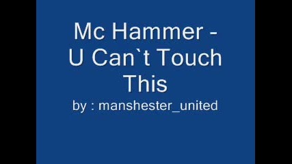 Mc Hammer - U Can`t Touch This